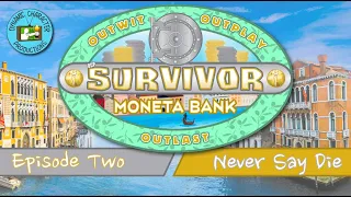 Survivor: Moneta Bank E2 Never Say Die