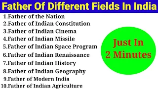 Father of Different Fields In India || Father Of Various Fields In India || Father Of Nation