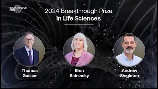 Thomas Gasser, Ellen Sidransky, Andrew Singleton: 2024 Breakthrough Prize in Life Sciences