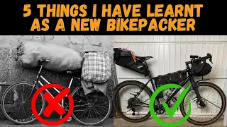 Bikepacking for Beginners - 5 Things I Have Learnt