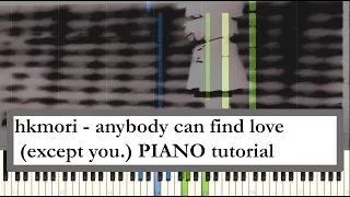 hkmori - anybody can find love (except you.) PIANO tutorial