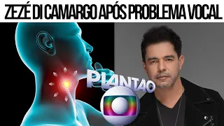 ZEZÉ DI CAMARGO| APÓS PROBLEMA NA GARGANTA