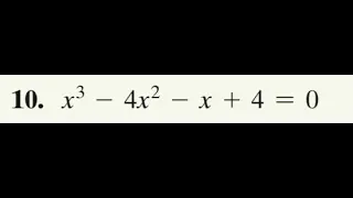 x^3 - 4x^2 - x + 4 = 0 solve for x