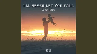 I'll Never Let You Fall