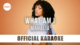 Mahalia - What Am I? (Official Karaoke Instrumental) | SongJam