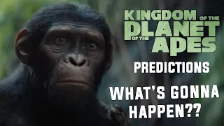My Biggest Predictions for KINGDOM OF THE PLANET OF THE APES