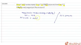 20 mL of x M HCl neutralises completely 10 mL of 0.1 M `NaHCO_3` solution and a further 5 mL of ...