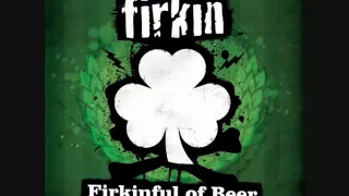 Firkin - Drunken Sailor Song