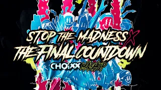 Stop The Madness X The Final Countdown (CHOIXX Mashup) - Europe vs. Wiwek & Mike Cervello