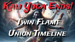 Kali Yuga Ends! 🔥 Twin Flame Union Timeline 🙌🏼