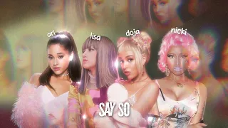 Doja cat - Say so (Feat. Nicki Minaj, Lalisa & Ariana Grande)