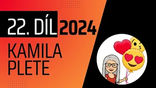 Kamila plete, 22. díl z 08.05.2024