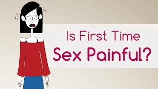 Myth 3 - Is sex painful the first time?