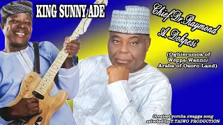 KING SUNNY ADE-CHIEF Dr.RAYMOND A. DOKPESI (AUTHORITY)