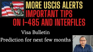 More USCIS Alerts, Visa Bulletin prediction and IMPORTANT TIPS**
