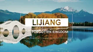 Lijiang, The Forgotten Kingdom  (Yunnan: The China You Never Knew, episode 11)