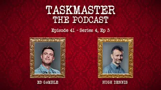 Taskmaster: The Podcast - Discussing Series 4, Episode 3 | Ft. Hugh Dennis