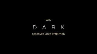 Why You Should Watch Netflix's DARK - A Video Essay