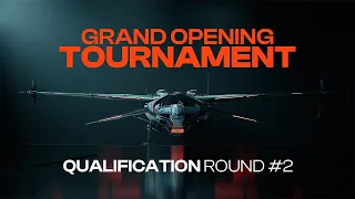 GRAND OPENING TOURNAMENT - Qualification Round #2