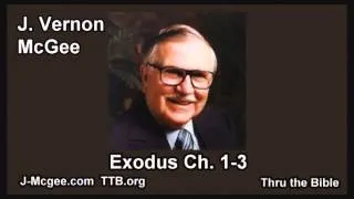 02 Exodus 1-3 - J Vernon Mcgee - Thru the Bible