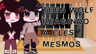 |TEEN WOLF REAGINDO A ELES MESMOS|▪︎SAH CHAN▪︎_PARTE 1_