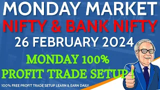 NIFTY & BANK NIFTY PREDICTION 26 FEBRUARY 2024 | 100% PROFIT TRADE | MONDAY FREE OPTION TRADE SETUP