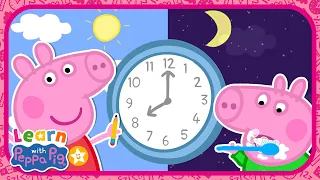Learn How To Tell The Time With Peppa Pig ⏰ Educational Videos for Kids 📚 Learn With Peppa Pig