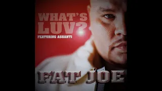 Fat Joe - What's Luv? (Feat. Ashanti)