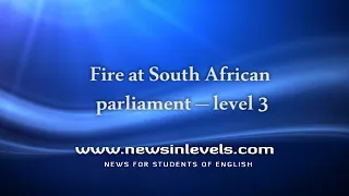 Fire at South African parliament – level 3