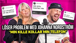 "MIN TJEJ SNOKAR I MIN TELEFON" | Löser Problem med Johanna Nordström