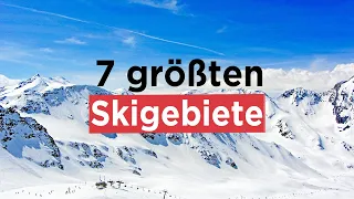 Die 7 größten Skigebiete der Alpen