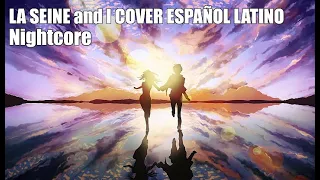 La Seine and I Cover Español Nightcore