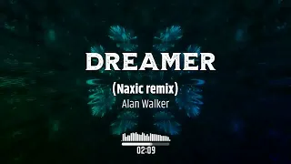 Alan Walker - Dreamer (Naxic Remix)