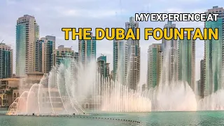 My Experience at The DUBAI FOUNTAIN!