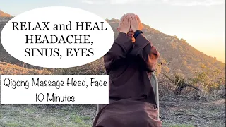 Relax Face, Heal HEADACHE, SINUS, EYES | 10- Minute Qigong Massage Face, Head