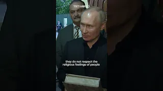 Disrespecting the Quran is a crime in Russia, unlike in some other countries - Putin