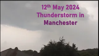 Thunderstorm - 12 May 2024 - Manchester, UK