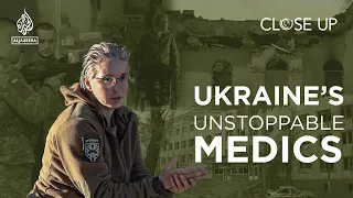 Ukraine’s Unstoppable Medics I Close Up
