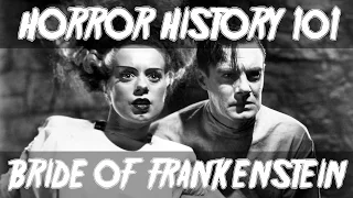 The Bride of Frankenstein (1935) Retrospective: Horror History 101: Episode 2