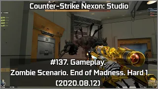 Counter-Strike Nexon: Studio - #137. Gameplay. Zombie Scenario. End of Madness. Hard 1 (2020.08.12)