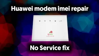 Huawei B310s-927, B315s-22, B315s-608 modem No Service Fix | Huawei modem imei repair
