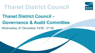 Recording of Thanet District Council - Governance & Audit Committee - 01 December 2021