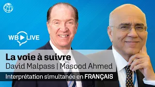 La voie à suivre : Une conversation avec David Malpass et Masood Ahmed