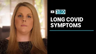 New data reveals a third of COVID patients suffer lingering symptoms that last for months | 7.30