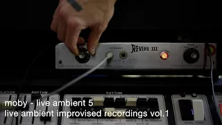 Moby - Live Ambient 5 | Live Ambient Improvised Recordings Vol. 1