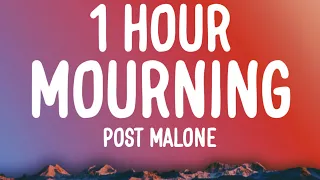 Post Malone - Mourning (1 HOUR/Lyrics)