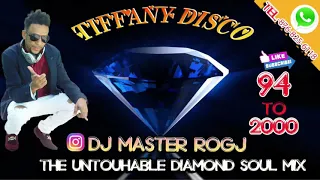 TIFFANY DISCO THE UNTOUCHABLE  DIAMOND SOUL MIX 94 TO 2000 DJ MASTER ROGJ  TEL-876-825-6118