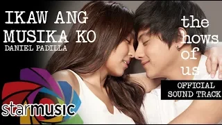 Ikaw Ang Musika Ko - Daniel Padilla | The Hows of Us OST (Audio) 🎵