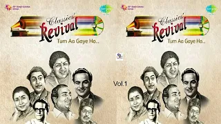 Classics Revival Vol 1!! Tum Aa Gaye Ho !! Kishore Kumar, Md, Rafi, Lata Mangeshkar,Mukesh,Manna Dey