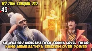 Bang Wujo Mendapatkan Teknik Tingkat Tinggi - Wu Ying Sanqian Dao Episode 45